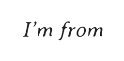 I'm From